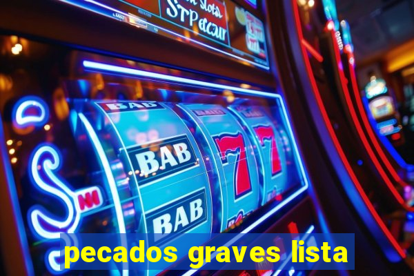 pecados graves lista